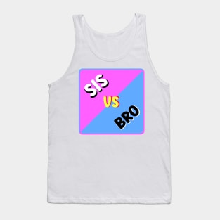 SIS VS BRO Tank Top